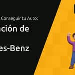 Financiación de Coches Mercedes-Benz: Cómo Conseguir tu Auto
