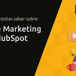 Curso de Marketing Digital HubSpot: Todo Lo Que Necesitas Saber
