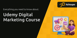 Udemy Digital Marketing Course: Everything You Need to Know About