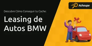 Leasing de Autos BMW: Cómo Conseguir tu Auto