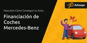 Financiación de Coches Mercedes-Benz: Cómo Conseguir tu Auto