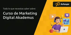 Curso de Marketing Digital Akademus: Todo Lo Que Necesitas Saber