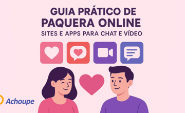Guia Prático de Paquera Online: Sites e Apps para Chat e Vídeo