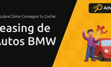 Leasing de Autos BMW: Cómo Conseguir tu Auto