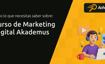 Curso de Marketing Digital Akademus: Todo Lo Que Necesitas Saber